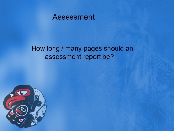 Assessment How long / many pages should an assessment report be? 