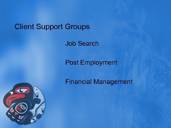 Client Support Groups Job Search Post Employment Financial Management 