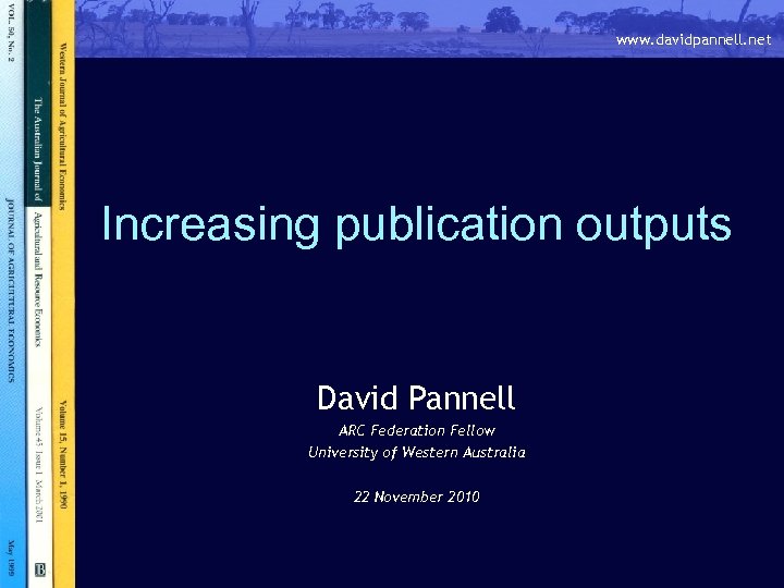 www. davidpannell. net Increasing publication outputs David Pannell ARC Federation Fellow University of Western