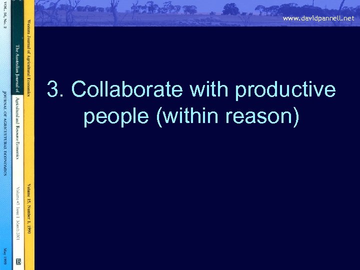 www. davidpannell. net 3. Collaborate with productive people (within reason) 