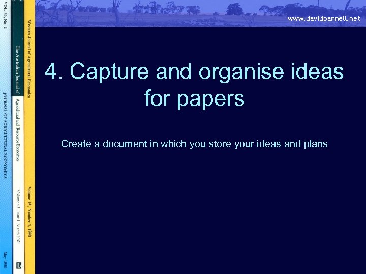 www. davidpannell. net 4. Capture and organise ideas for papers Create a document in