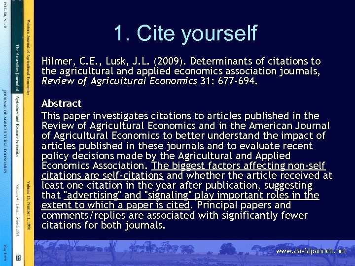 1. Cite yourself Hilmer, C. E. , Lusk, J. L. (2009). Determinants of citations