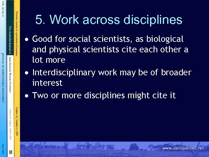 5. Work across disciplines · Good for social scientists, as biological and physical scientists
