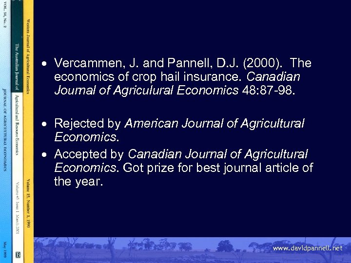 · Vercammen, J. and Pannell, D. J. (2000). The economics of crop hail insurance.