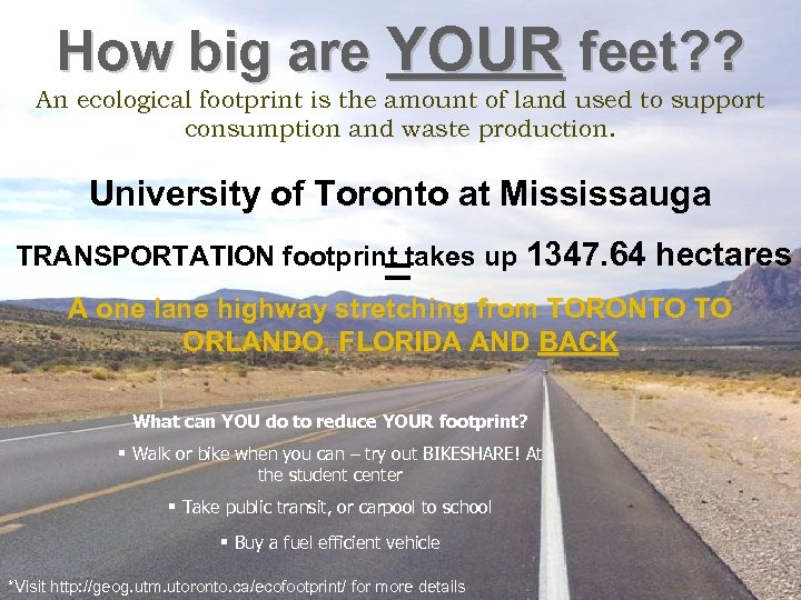 How big are YOUR feet? ? An ecological footprint is the amount of land