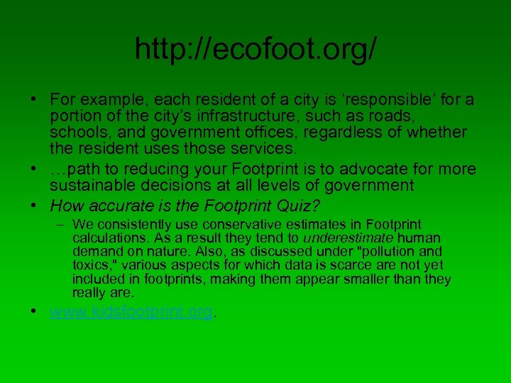 http: //ecofoot. org/ • For example, each resident of a city is ‘responsible’ for