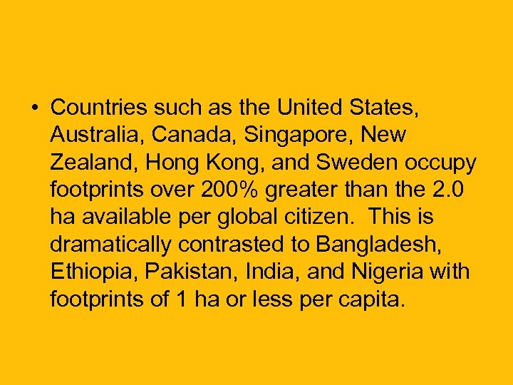  • Countries such as the United States, Australia, Canada, Singapore, New Zealand, Hong