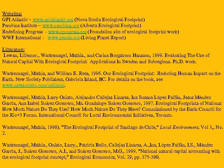 Websites: GPI Atlantic – www. gpiatlantic. org (Nova Scotia Ecological Footprint) Pembina Institute –