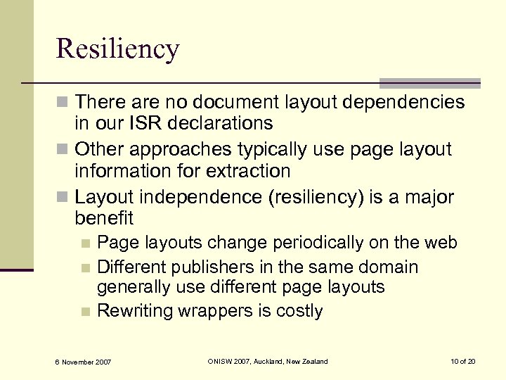 Resiliency n There are no document layout dependencies in our ISR declarations n Other