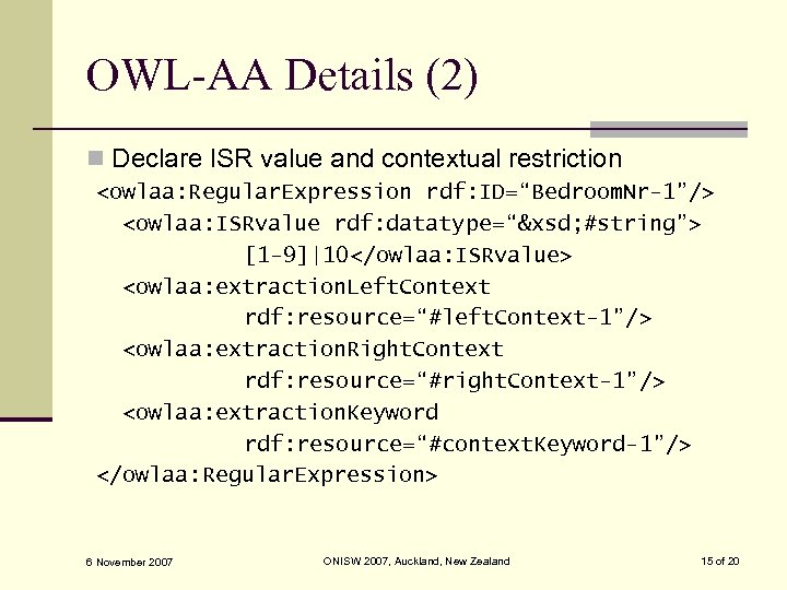 OWL-AA Details (2) n Declare ISR value and contextual restriction <owlaa: Regular. Expression rdf:
