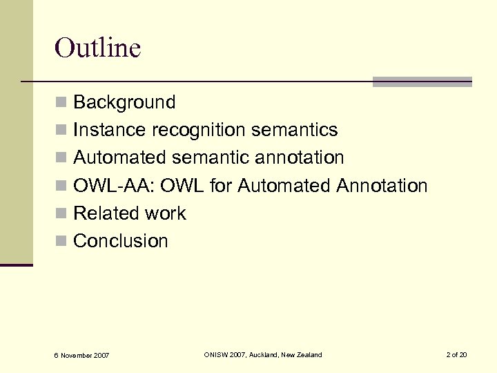 Outline n Background n Instance recognition semantics n Automated semantic annotation n OWL-AA: OWL