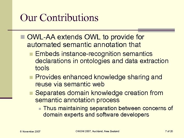 Our Contributions n OWL-AA extends OWL to provide for automated semantic annotation that Embeds