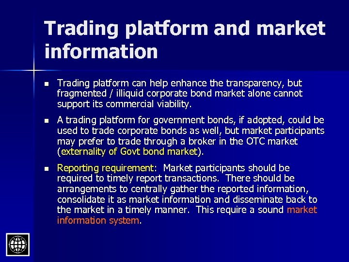 Trading platform and market information n Trading platform can help enhance the transparency, but