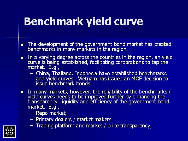 Benchmark yield curve n The development of the government bond market has created benchmarks