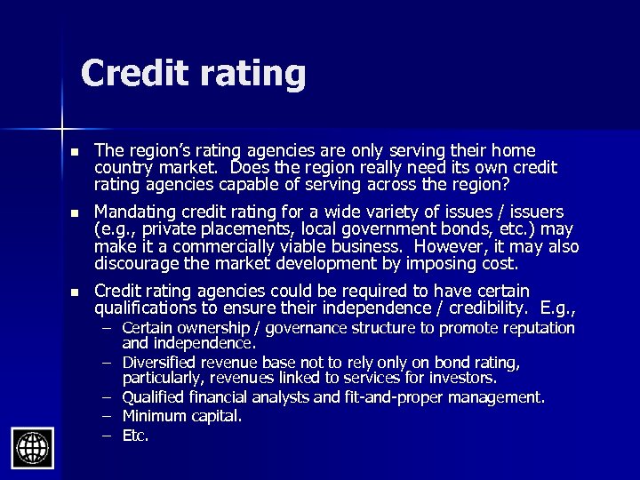 Credit rating n The region’s rating agencies are only serving their home country market.