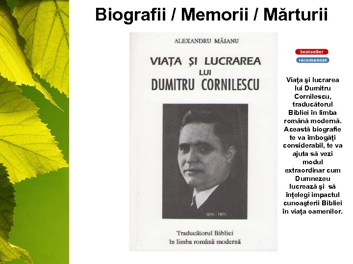 Biografii / Memorii / Mărturii Viaţa şi lucrarea lui Dumitru Cornilescu, traducătorul Bibliei în