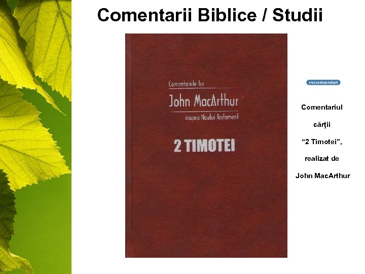 Comentarii Biblice / Studii Comentariul cărţii “ 2 Timotei”, realizat de John Mac. Arthur