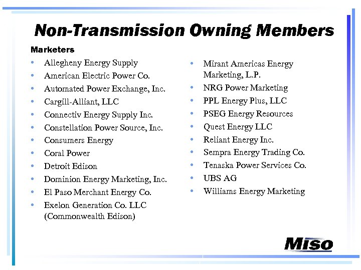 Non-Transmission Owning Members Marketers • Allegheny Energy Supply • American Electric Power Co. •