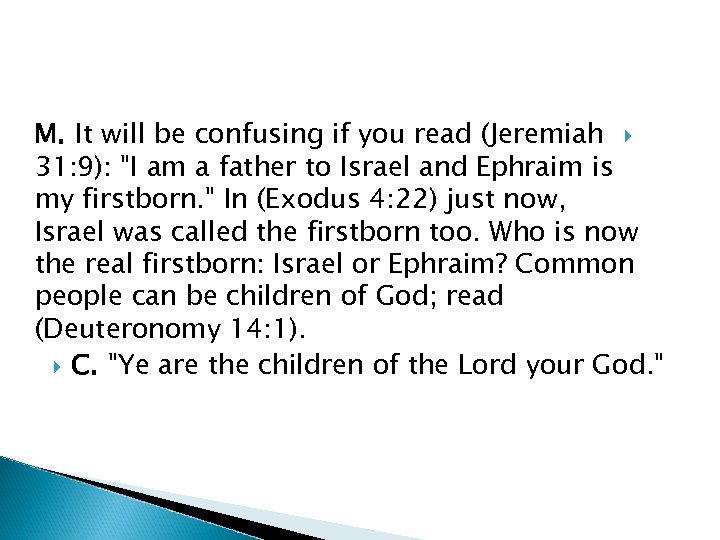 M. It will be confusing if you read (Jeremiah 31: 9): 