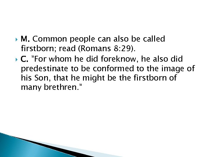  M. Common people can also be called firstborn; read (Romans 8: 29). C.