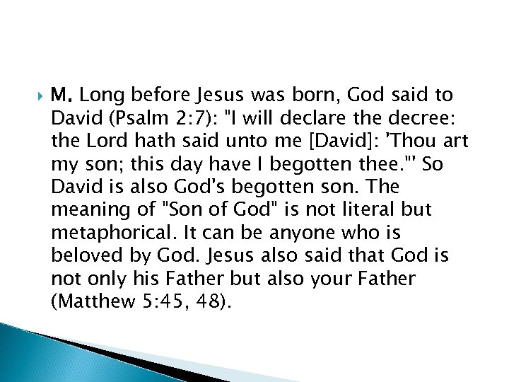  M. Long before Jesus was born, God said to David (Psalm 2: 7):