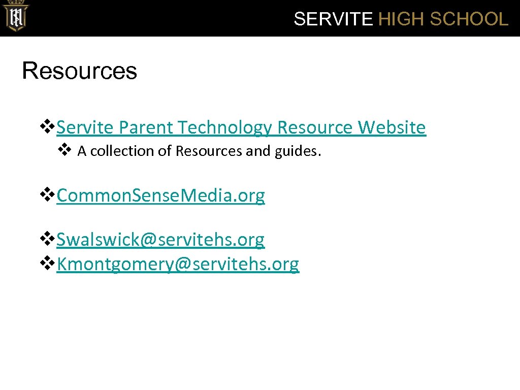 SERVITE HIGH SCHOOL Resources v. Servite Parent Technology Resource Website v A collection of