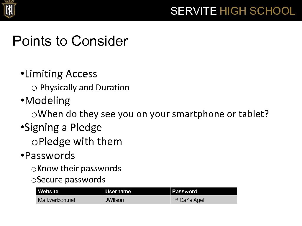 SERVITE HIGH SCHOOL Points to Consider • Limiting Access o Physically and Duration •