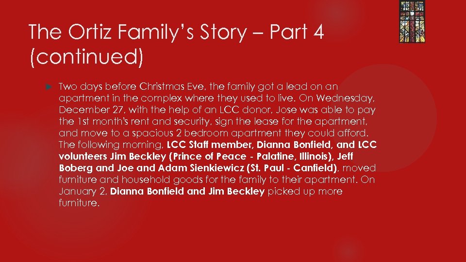 The Ortiz Family’s Story – Part 4 (continued) Two days before Christmas Eve, the