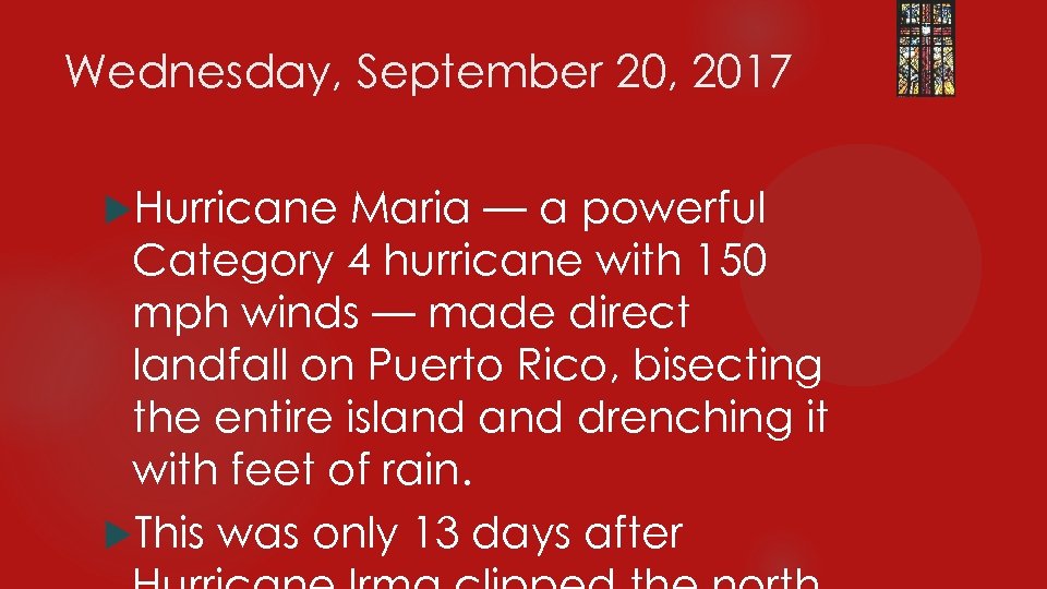 Wednesday, September 20, 2017 Hurricane Maria — a powerful Category 4 hurricane with 150