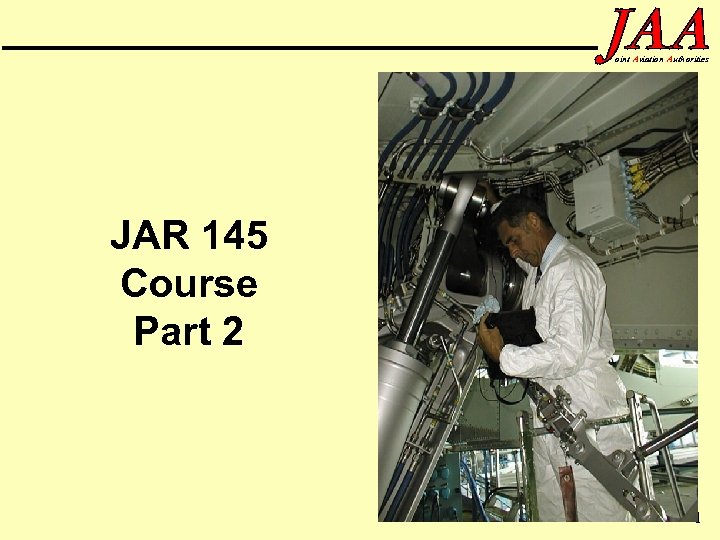 oint Aviation Authorities JAR 145 Course Part 2 1 