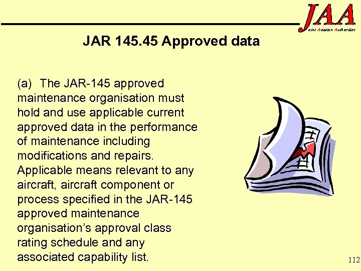 oint Aviation Authorities JAR 145. 45 Approved data (a) The JAR-145 approved maintenance organisation