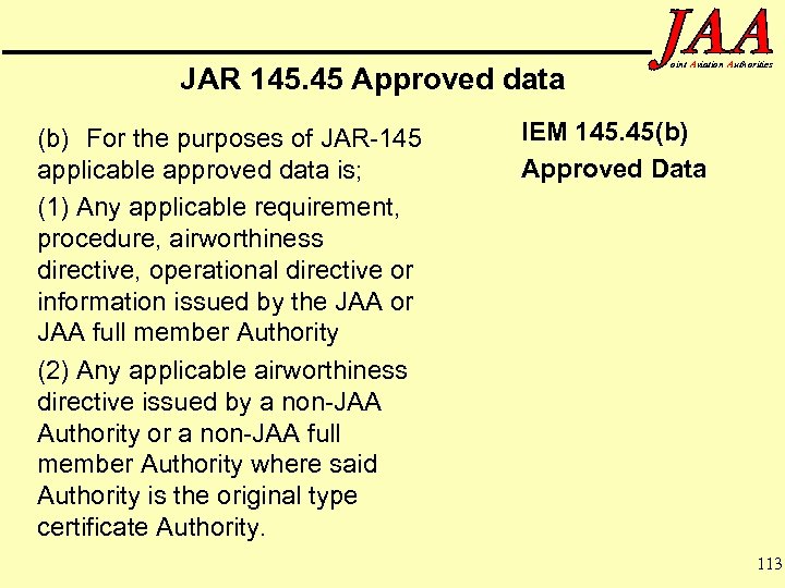 JAR 145. 45 Approved data (b) For the purposes of JAR-145 applicable approved data