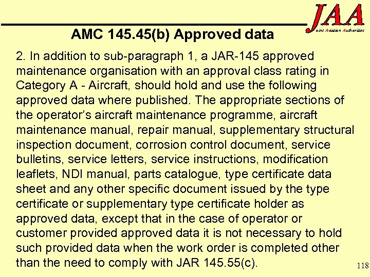 AMC 145. 45(b) Approved data oint Aviation Authorities 2. In addition to sub-paragraph 1,