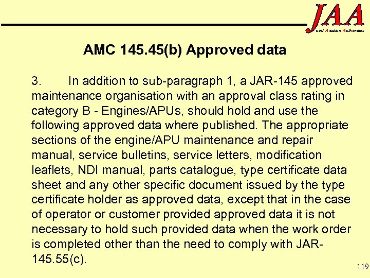 oint Aviation Authorities AMC 145. 45(b) Approved data 3. In addition to sub-paragraph 1,