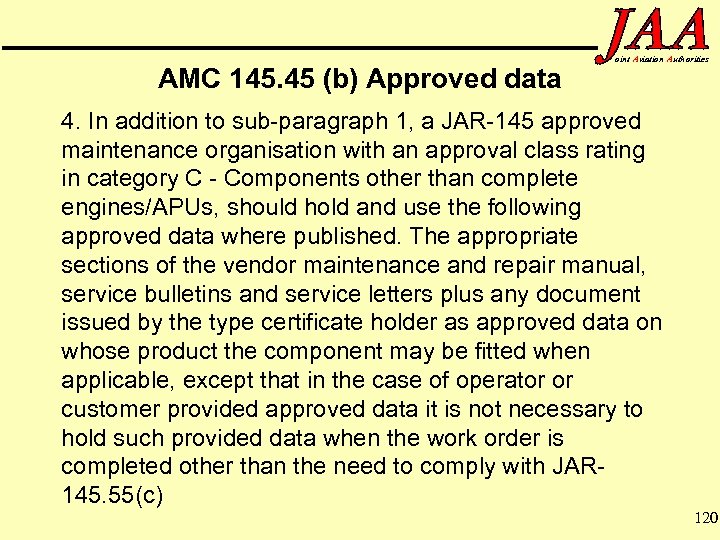 AMC 145. 45 (b) Approved data oint Aviation Authorities 4. In addition to sub-paragraph