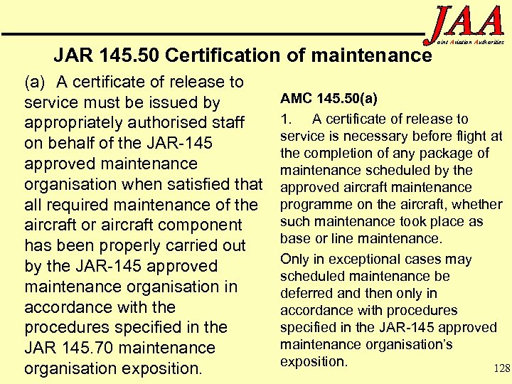 JAR 145. 50 Certification of maintenance (a) A certificate of release to service must