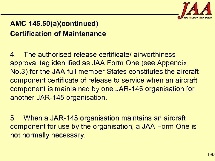 oint Aviation Authorities AMC 145. 50(a)(continued) Certification of Maintenance 4. The authorised release certificate/