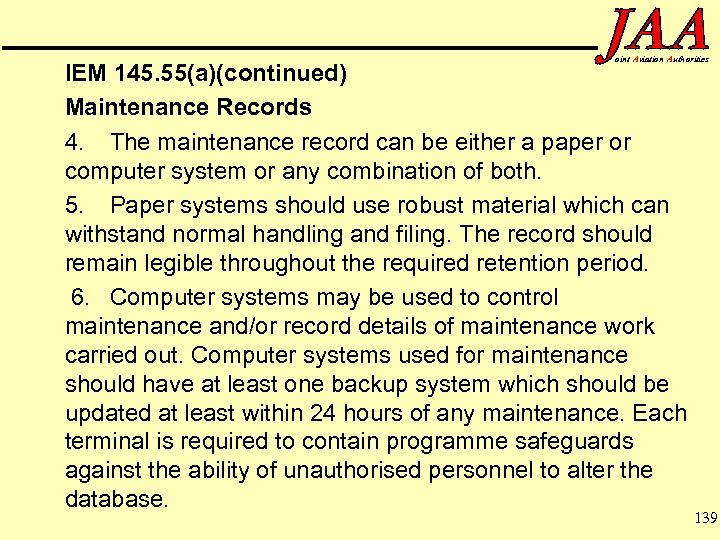 oint Aviation Authorities IEM 145. 55(a)(continued) Maintenance Records 4. The maintenance record can be