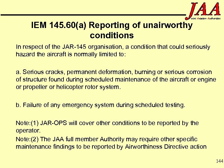 oint Aviation Authorities IEM 145. 60(a) Reporting of unairworthy conditions In respect of the