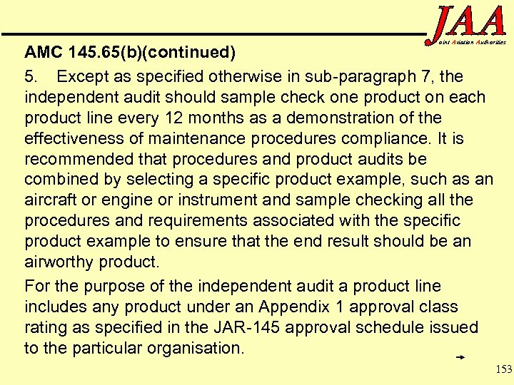 oint Aviation Authorities AMC 145. 65(b)(continued) 5. Except as specified otherwise in sub-paragraph 7,