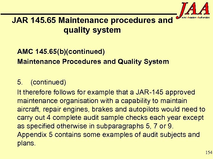 JAR 145. 65 Maintenance procedures and quality system oint Aviation Authorities AMC 145. 65(b)(continued)