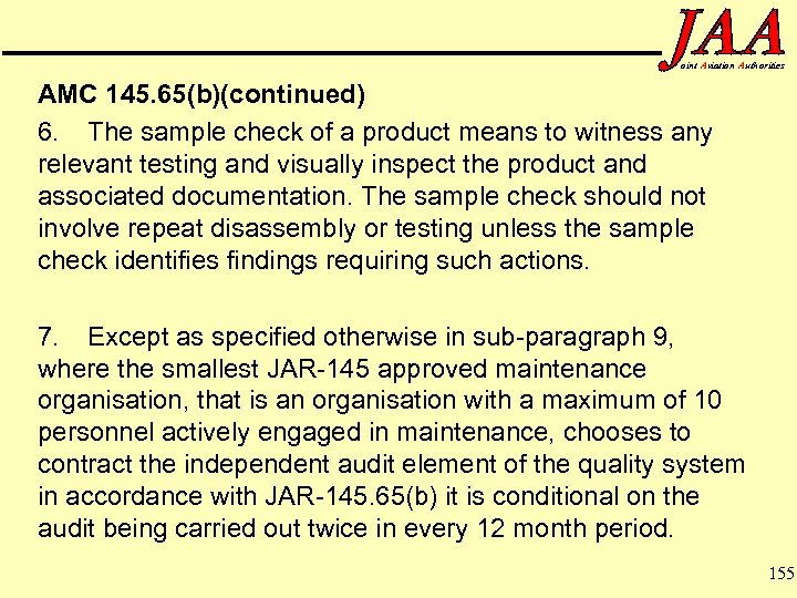 oint Aviation Authorities AMC 145. 65(b)(continued) 6. The sample check of a product means