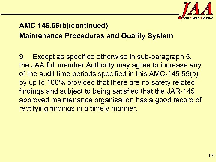 oint Aviation Authorities AMC 145. 65(b)(continued) Maintenance Procedures and Quality System 9. Except as