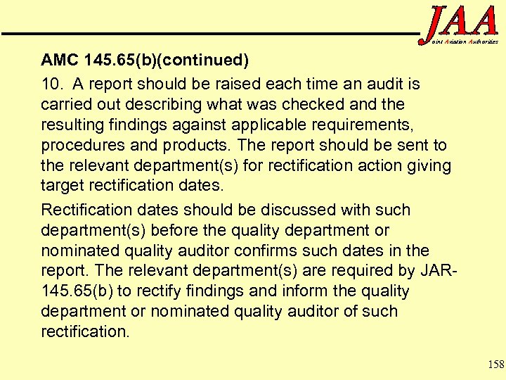 oint Aviation Authorities AMC 145. 65(b)(continued) 10. A report should be raised each time