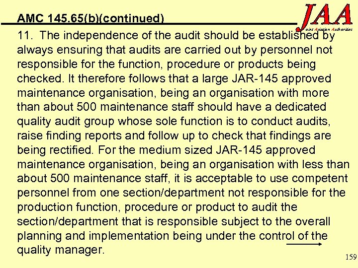 AMC 145. 65(b)(continued) 11. The independence of the audit should be established by always