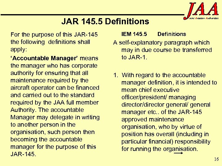 JAR 145. 5 Definitions For the purpose of this JAR-145 the following definitions shall