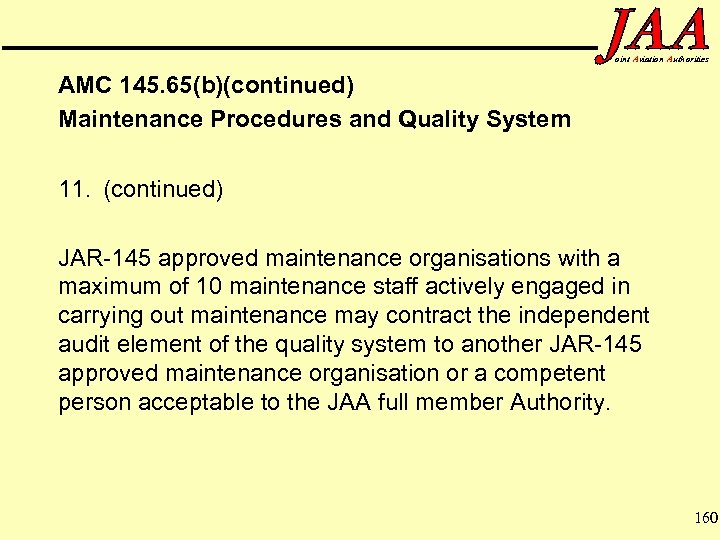 oint Aviation Authorities AMC 145. 65(b)(continued) Maintenance Procedures and Quality System 11. (continued) JAR-145