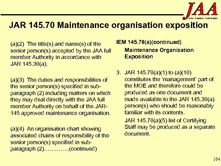 oint Aviation Authorities JAR 145. 70 Maintenance organisation exposition IEM 145. 70(a)(continued) (a)(2) The