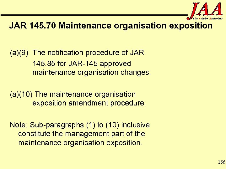 oint Aviation Authorities JAR 145. 70 Maintenance organisation exposition (a)(9) The notification procedure of