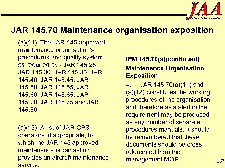 oint Aviation Authorities JAR 145. 70 Maintenance organisation exposition (a)(11) The JAR-145 approved maintenance